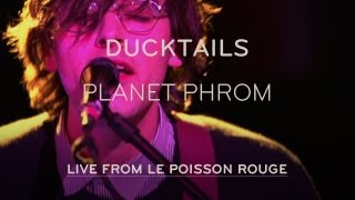 Ducktails Perform quotPlanet Phromquot Live at LPR [upl. by Innavoeg873]