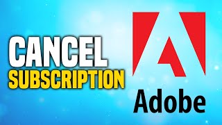 How To Cancel Your Adobe Subscription EASY [upl. by Vasilek159]