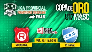 Liga Provincial Masculina U17 2024  Copa de Oro Juego 1 Rocamora vs Regatas [upl. by Templas431]