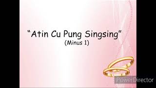 Atin Cu pung Singsing Minus 1 [upl. by Othilie823]