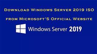 How To Download Windows Server 2019 ISO From Microsofts Website [upl. by Ayila]