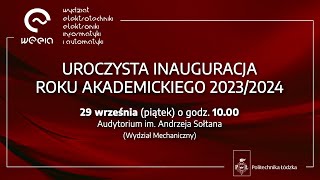 Uroczysta Inauguracja Roku Akademickiego 202324  WEEIA PĹ [upl. by Brezin326]