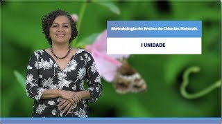 Metodologia do Ensino de Ciências Naturais  Unidade 1 [upl. by Yeltnarb]