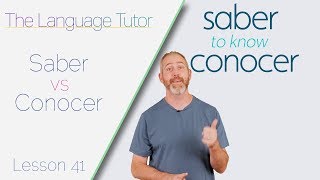 When To Use Saber or Conocer  The Language Tutor Lesson 41 [upl. by Samot]