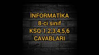 İnformatika 8ci sinif  KSQ123456 sualları və CAVABLARI [upl. by Lissner]