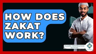 How Does Zakat Work  Islamic Knowledge Network [upl. by Rivy]