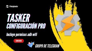 TASKER CONFIGURACIÓN PRO  PRINCIPIANTES  PERMISOS ADB [upl. by Aillil184]