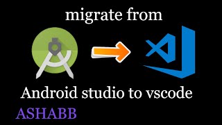 how to migrate code from android studio to vscode 2020  android app development in vscode [upl. by Frerichs]