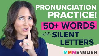 Pronunciation Practice 50 English Words that include SILENT LETTERS [upl. by Bihas]