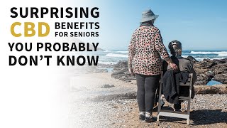 Surprising CBD Benefits for Seniors You Probably Didnt Know 2021 [upl. by Thorner]