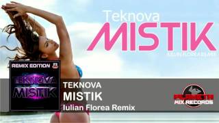 Teknova  Mistik Iulian Florea Remix [upl. by Melgar]