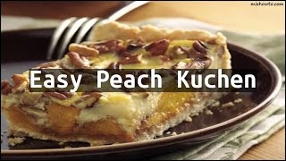 Recipe Easy Peach Kuchen [upl. by Easton]