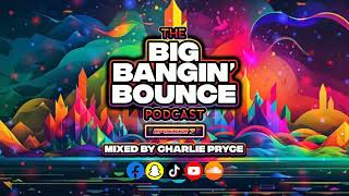 The Big Bangin Bounce Podcast Ep7  GBX Bounce Anthems Feb 24 [upl. by Faith805]