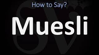 How to Pronounce Muesli CORRECTLY [upl. by Nikoletta]