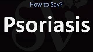 How to Pronounce Psoriasis CORRECTLY [upl. by Magdaia]