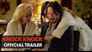 Knock Knock 2015 Movie – Directed By Eli Roth Starring Keanu Reeves – Official Trailer [upl. by Pamelina]