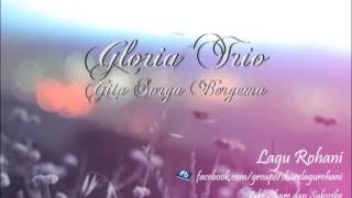 Gita Sorga Bergema  Gloria Trio [upl. by Emerald]