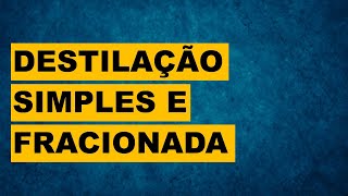 Fundamentos da destilação 3 Diagrama temperatura x composição e destilação simples e fracionada [upl. by Danae473]