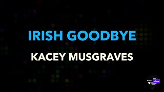 Kacey Musgraves  Irish Goodbye  Karaoke Version [upl. by Ennaxxor]