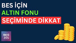 BİREYSEL EMEKLİLİK ALTIN FONU SEÇİMİNDE DİKKAT  Bes Altın Fonları [upl. by Trembly]