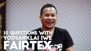 10 Questions With Yodsanklai IWE Fairtex [upl. by Pihc465]