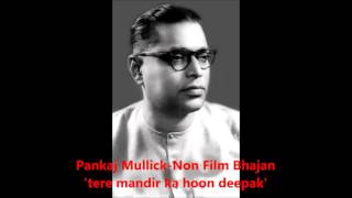 Pankaj Mullick  Non Film  tere mandir ka hoon deepak [upl. by Tezzil]