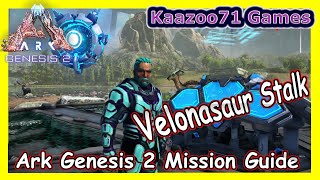 Ark Genesis 2 Velonasaur Stalk Mission 💥 [upl. by Gladine]