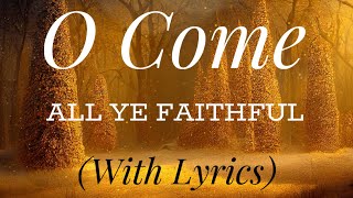 O Come All Ye Faithful with lyrics  BEAUTIFUL Christmas carol  hymn [upl. by Atina458]