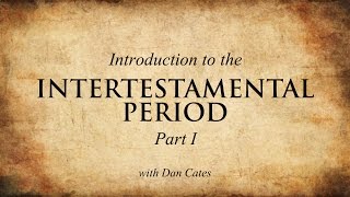 Introduction to the Intertestamental Period Part 1 [upl. by Janetta]