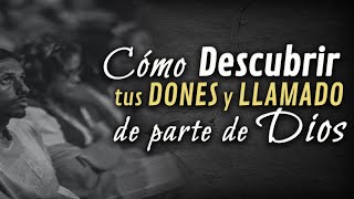 Cómo descubrir tus DONES y LLAMADO de parte de Dios [upl. by Akeemaj]