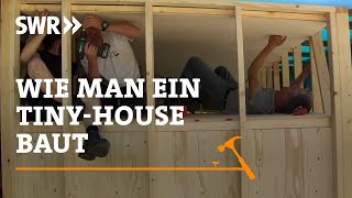 Wie man ein Tiny House baut  SWR Handwerkskunst [upl. by Siryt]