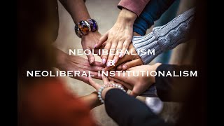 What is Neoliberalism Neoliberalism amp Neoliberal Institutionalism Explained Shortly [upl. by Aitnom899]