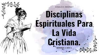 Capítulo 1 Disciplinas Espirituales Para La Vida Cristiana Donald S Whitney Audiolibro [upl. by Delisle]