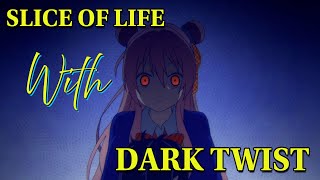 Top 10 SliceofLife Anime with a Dark Twist [upl. by Myke]