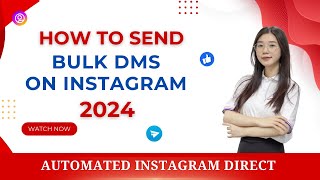 How To Send Bulk DMs On Instagram 2024  Automated Instagram Direct Messages [upl. by Nnaaras]