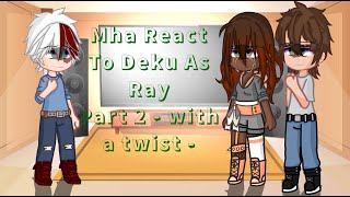 Mha React To Dekus Past As Ray Part 2  with a twist   read description [upl. by Kelcie]