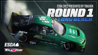 LIVE ESDA 2022 Presented by Traxion  Round 1  Long Beach MAIN EVENT [upl. by Clough829]