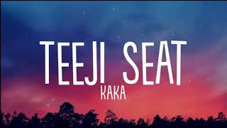 Teeji seat lyrics  Kaka  Arrow Soundz Yaarvelly production  Lyrics  New song 2021 kaka [upl. by Reniti]