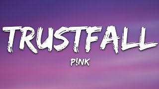 PNK  TRUSTFALL Lyrics [upl. by Winn17]