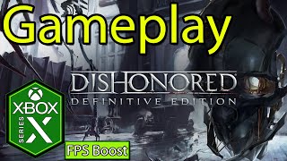 Dishonored Definitive Edition Xbox Series X Gameplay FPS Boost 60fps Xbox Game Pass [upl. by Heilman884]