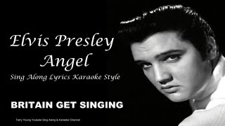 Elvis Presley Angel Sing Along Lyrics [upl. by Eecyak]