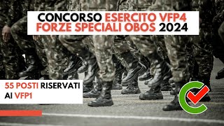 Concorso Esercito VFP4 Forze Speciali OBOS 2024 55 posti riservati ai VFP1 [upl. by Hammerskjold804]