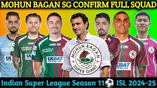 Mohunbagan SG Confirm Full Squad 🔥 ISL Season 11  ISL 202425  MBSG FULL SQUAD [upl. by Normand]