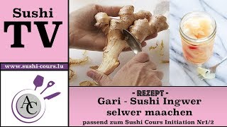 Rezept  Gari  Sushi Ingwer selwer maachen  Sushi Cours Initiation Nr12 [upl. by Melicent]