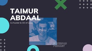 Episode 35 Taimur Abdaal – Causal [upl. by Halladba]