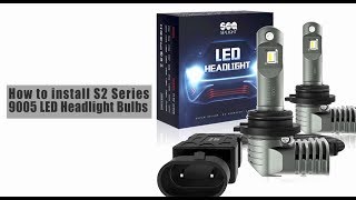 How to Install 9005 and 9006 LED Headlight Bulbs  SEALIGHT S2 Series [upl. by Ailuj980]