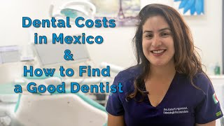 Dental Costs in Mexico amp How to Find a Good Dentist [upl. by Girardo]