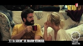 Cinéma  « Et ta sœur » de Marion Vernoux  20160106 [upl. by Daberath]