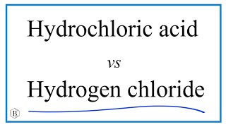 Hydrogen chloride vs Hydrochloric acid Differences amp Similarities [upl. by Lledor]