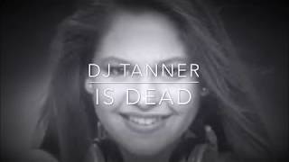 DJ Tanner is dead [upl. by Berstine]